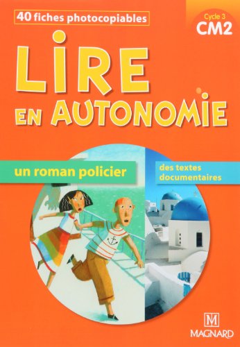 Lire en autonomie CM2 - Lire un roman policier: (40 fiches photocopiables) (9782210653122) by Legrand, Isabelle