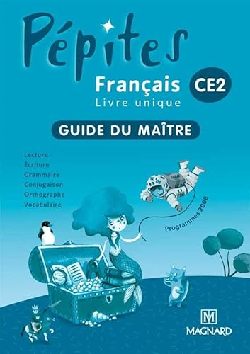 Imagen de archivo de Ppites franais CE2 : Guide du matre. Programme 2008 a la venta por medimops