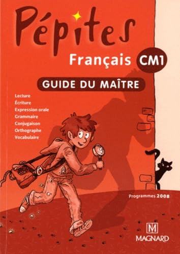 Imagen de archivo de Ppites franais CM1 : Guide du matre. Programme 2008 a la venta por medimops