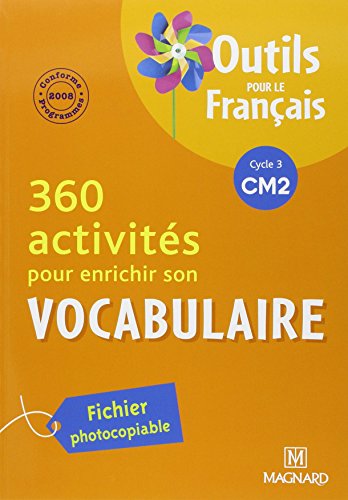 Beispielbild fr 360 activits pour enrichir son vocabulaire CM2 : Fichier photocopiable, Programme 2008 zum Verkauf von medimops
