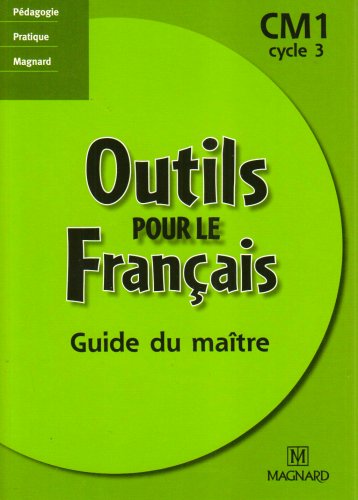 Imagen de archivo de Outils pour le franais, CM1 cycle 3 (Guide du matre) a la venta por medimops
