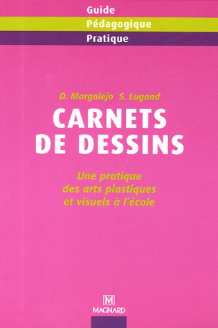 9782210719941: Carnets de dessins: Une pratique des arts plastiques et visuels  l'cole