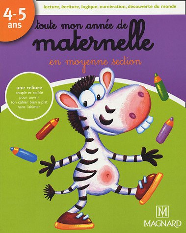 Beispielbild fr Toute mon anne de maternelle en moyenne section : 4-5 ans zum Verkauf von medimops