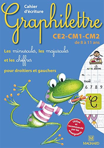 Beispielbild fr Cahier d'ecriture Graphilettre CE2-CM1-CM2 de 8 a 11 ans : Les minuscules, les majuscules et les chiffres pour droitiers et gauchers (French Edition) zum Verkauf von BooksRun