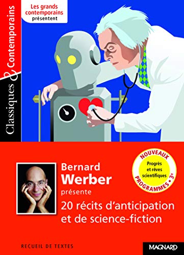 Beispielbild fr Bernard Werber prsente 20 rcits d'anticipation et de science-fiction - Classiques et Contemporains: Progrs et rves scientifiques zum Verkauf von Librairie Th  la page