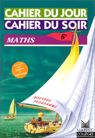 Stock image for Cahier du jour, cahier du soir : Maths 6me for sale by medimops