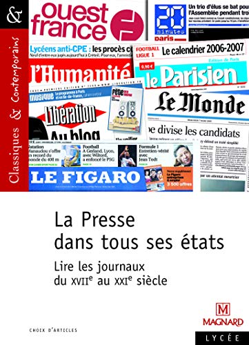 9782210754973: La Presse dans tous ses tats - Lire les journaux du XVIe au XXIe sicle - Classiques et Contemporains