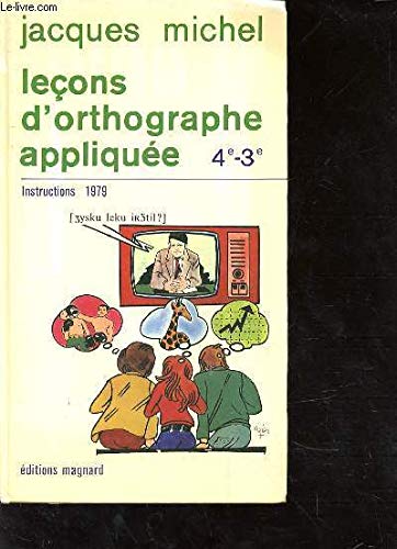 Imagen de archivo de Leçons d'orthographe appliqu e : 4e et 3e a la venta por ThriftBooks-Dallas