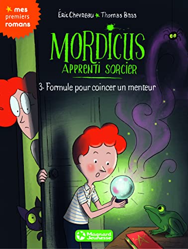 Beispielbild fr n° 3 Mordicus, apprenti sorcier - Formule pour coincer un menteur (Premiers romans) (French Edition) zum Verkauf von Bookmonger.Ltd