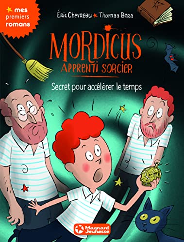 Beispielbild fr Mordicus, apprenti sorcier 7 - Secret pour acclrer le temps Chevreau, Eric et Baas, Thomas zum Verkauf von BIBLIO-NET