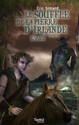 Beispielbild fr Le souffle de la pierre d'Irlande, Tome 4 : L'eau zum Verkauf von Ammareal