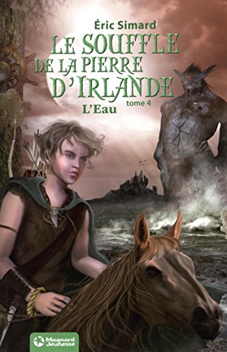 Beispielbild fr Le Souffle de la pierre d'Irlande, Tome 4 : L'eau zum Verkauf von Ammareal