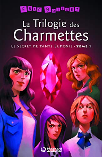 9782210969414: Trilogie des charmettes - 1.Le secret de tante Eudoxie (Romans trilogie des charmettes)