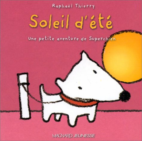 Stock image for Soleil d't : Une petite aventure de Superchien for sale by Ammareal