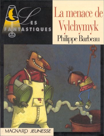 Stock image for Les Fantastiques : La Menace de Vylchymyk for sale by Ammareal