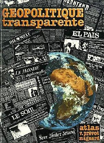 Stock image for Gopolitique transparente : Atlas-panorama de gopolitique mondiale for sale by Ammareal