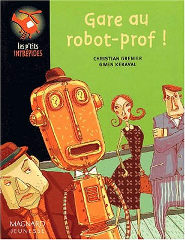 9782210980341: Gare Au Robot-Prof !