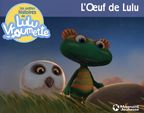 Beispielbild fr Les petites histoires de Lulu Vroumette, Tome 2 : L'Oeuf de Lulu zum Verkauf von medimops