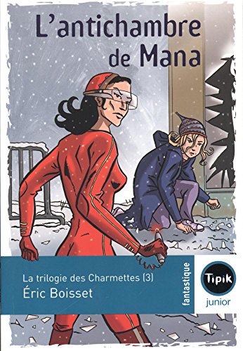 Beispielbild fr La trilogie des Charmettes, Tome 3 : L'antichambre de Mana zum Verkauf von Ammareal