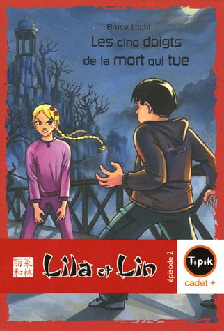 Imagen de archivo de Lila et Lin, Tome 2 : Les cinq doigts de la mort qui tue a la venta por books-livres11.com