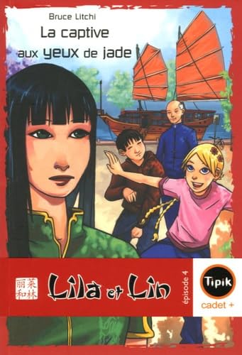 Stock image for Lila et Lin, Tome 4 : La captive aux yeux de jade for sale by books-livres11.com