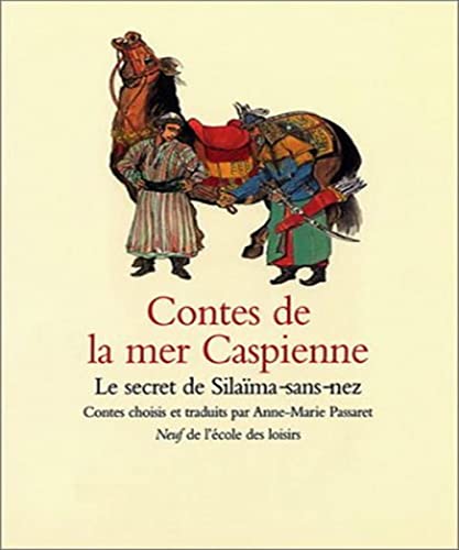 Beispielbild fr Contes de la mer Caspienne : Le Secret de Silama-sans-nez zum Verkauf von Ammareal