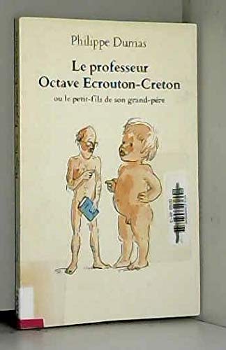 9782211015943: Le Professeur Octave Ecrouton-Creton ou le Petit-fils de son grand-pre