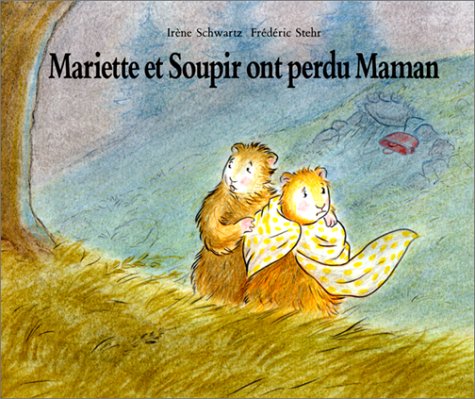 Beispielbild fr Mariette et Soupir ont perdu maman zum Verkauf von Ammareal