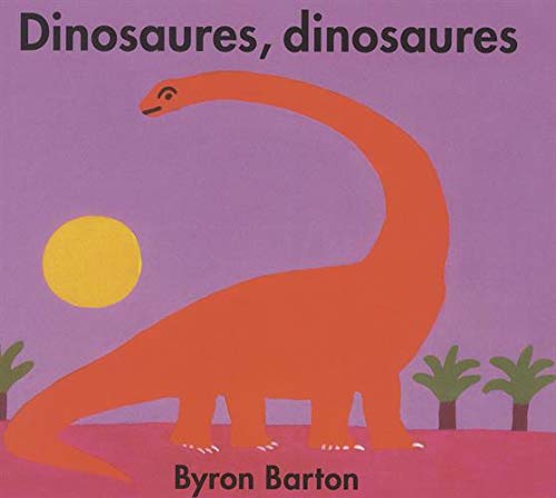 dinosaures dinosaures (9782211020275) by BARTON, BYRON