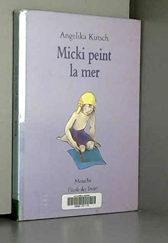 Beispielbild fr micki peint la mer zum Verkauf von WorldofBooks