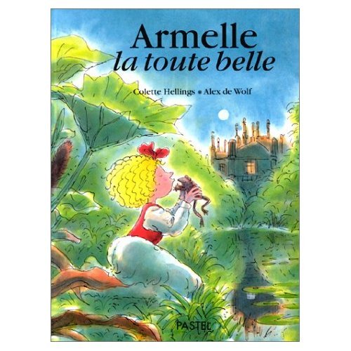 armelle la toute belle (9782211023511) by Wolf Alex De