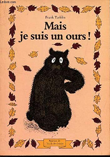 Stock image for MAIS JE SUIS UN OURS! for sale by medimops