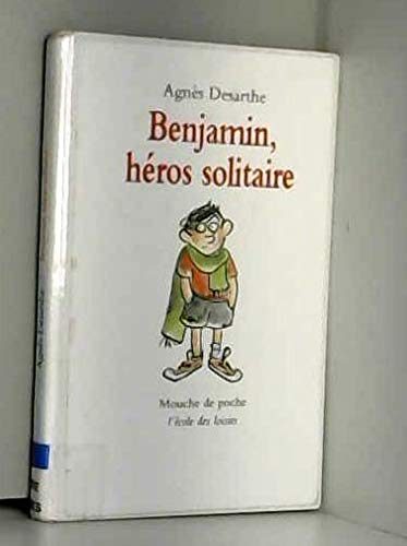 benjamin heros solitaire (9782211026192) by DESARTHE AGNES / DEISS VERONIQUE