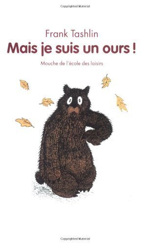 Stock image for MAIS JE SUIS UN OURS ! for sale by ThriftBooks-Atlanta