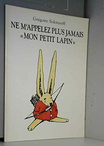 Beispielbild fr Ne m'appelez plus jamais 'Mon petit lapin' zum Verkauf von medimops