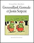 Stock image for Grenouillard, Gertrude et Justin Serpent for sale by Ammareal
