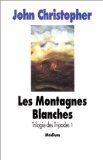 trilogie tripodes 1 montagnes blanches (9782211029322) by Christopher John