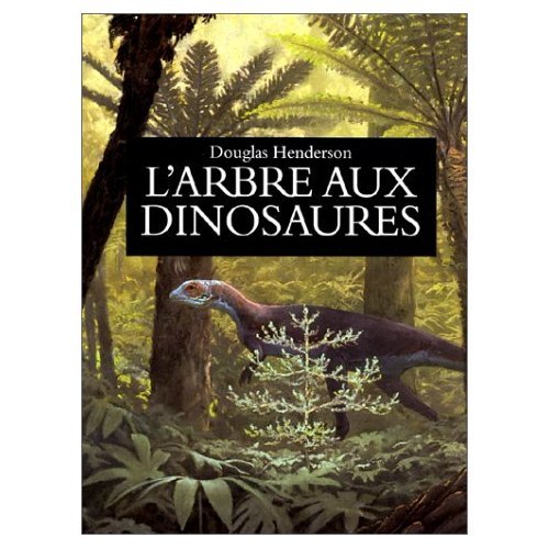 l'arbre aux dinosaures (9782211029964) by Henderson Douglas, Pierre