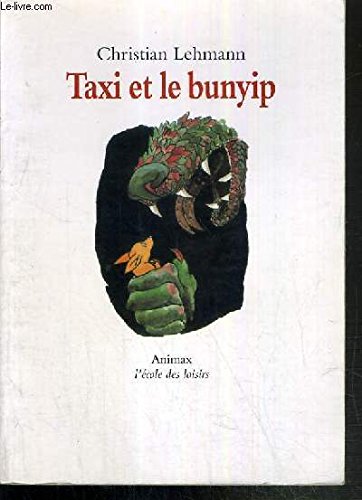 Beispielbild fr Taxi et le bunyip zum Verkauf von Ammareal