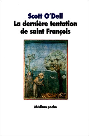 La derniÃ¨re tentation de saint FranÃ§ois (9782211034074) by O'Dell, Scott