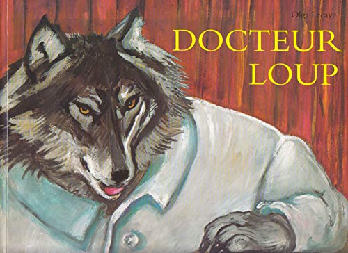 DOCTEUR LOUP - LECAYE OLGA