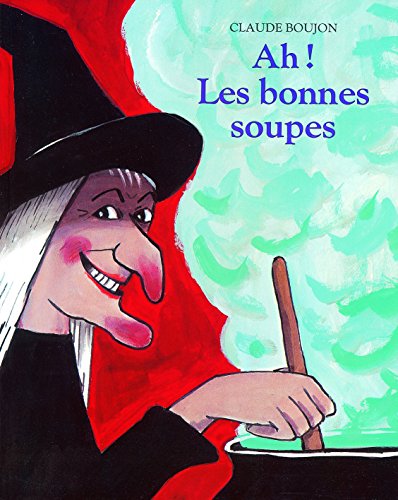 Beispielbild fr Ah Les Bonnes Soupes (French Edition) zum Verkauf von Better World Books