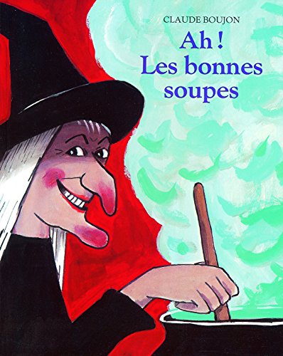 Stock image for Ah Les Bonnes Soupes (French Edition) for sale by Better World Books