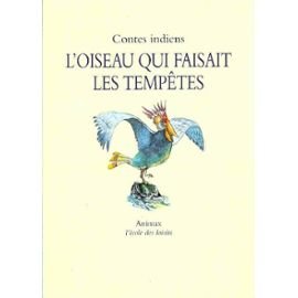 Stock image for Contes Indiens D'Amrique Du Nord L'Oiseau Qui Faisait Les Temptes for sale by Ammareal
