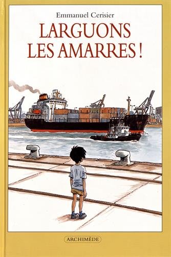 Beispielbild fr Larguons les amarres! zum Verkauf von Ammareal