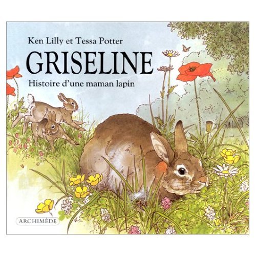 griseline histoire d une maman lapin (9782211041812) by Lilly Kenneth