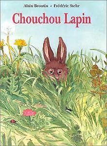 Beispielbild fr Chouchou lapin - Alain Broutin zum Verkauf von Book Hmisphres