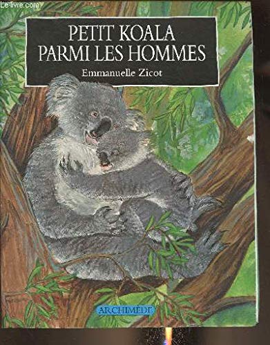 Beispielbild fr Petit koala parmi les hommes zum Verkauf von Librairie Th  la page