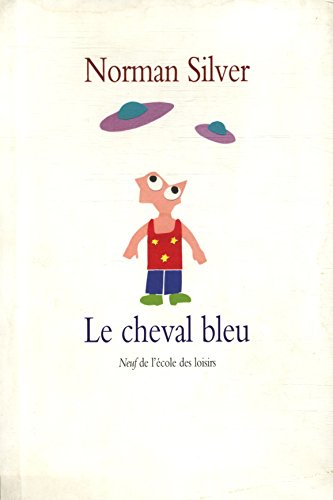 Beispielbild fr Cheval bleu (Le) SILVER NORMAN / MASSON JEAN ROBERT zum Verkauf von LIVREAUTRESORSAS