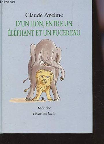 Beispielbild fr D'un lion, entre un lphant et un pucereau zum Verkauf von Ammareal